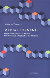 Picture of Media i poznanie Pojęciowe dylematy teorii komunikacji społecznej z Toronto