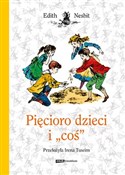 Pięcioro d... - Edith Nesbit -  books in polish 