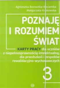 Obrazek Poznaję i rozumiem świat Karty pracy 3 Karty pracy dla uczniów z niepełnosprawnością intelektualną, dla przedszkoli i zespołów rewalidacyjno-wychowawczych