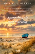 Spotkajmy ... - Monika A. Oleksa -  Książka z wysyłką do UK