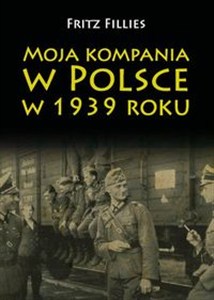 Picture of Moja kompania w Polsce w 1939 roku