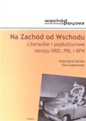 Na Zachód ... - Katarzyna Górska, Ewa Łepkowska - Ksiegarnia w UK