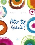 Książka : Kto to będ... - Paola Vitale