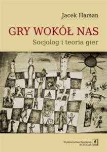 Obrazek Gry wokół nas Socjolog i toeria gier