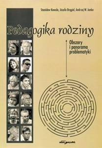 Picture of Pedagogika rodziny Obszary i panorama probelmatyki