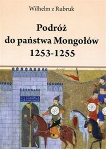 Obrazek Podróż do państwa Mongołów 1253-1255