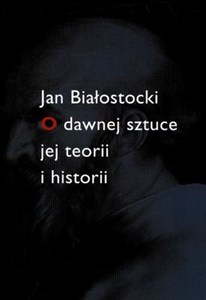Picture of O dawnej sztuce jej teorii i historii