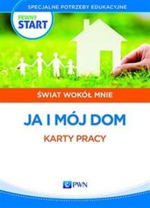 Obrazek Pewny start Świat wokół mnie Ja i mój dom 1 Materiały ćwiczeniowe z zakresu umiejętności społecznych