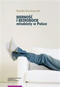 Polska książka : Bierność i... - Kamila Kaczmarczyk