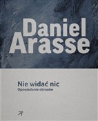 Zobacz : Nie widać ... - Daniel Arasse