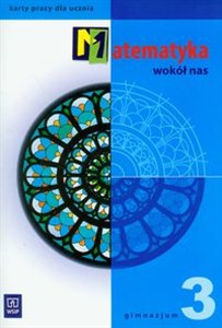 Obrazek Matematyka wokół nas 3 karty pracy dla ucznia Gimnazjum