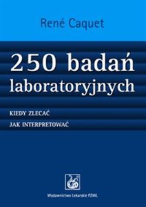 Obrazek 250 badań laboratoryjnych Kiedy zlecać. Jak interpretować