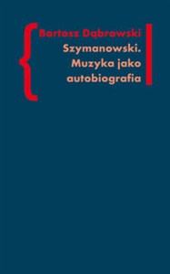 Obrazek Szymanowski Muzyka jako autobiografia