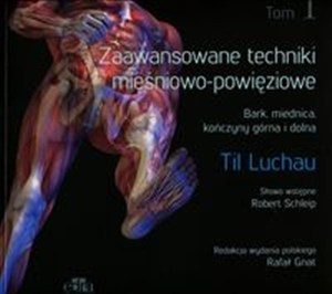 Obrazek Zaawansowane techniki mięśniowo-powięziowe Tom 1 Bark, miednica, kończyny górna i dolna