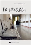 Po lekcjac... - Małgorzata Wójcik-Dudek -  books in polish 