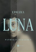 polish book : Krwawa Lun... - Patrycja Bukalska