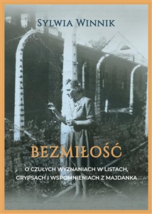 Obrazek Bezmiłość O czułych wyznaniach w listach, grypsach i wspomnieniach z Majdanka