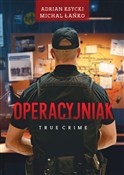 Operacyjni... - Adrian Ksycki, Michał Łańko -  books from Poland