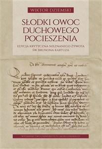 Obrazek Słodki owoc duchowego pocieszenia Edycja krytyczna nieznanego żywota św. Brunona Kartuza