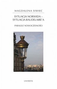 Obrazek Sytuacja Norwida - sytuacja Baudelaire'a Paralele nowoczesności