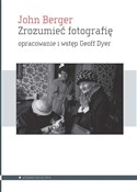 Książka : Zrozumieć ... - John Berger