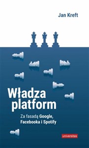 Obrazek Władza platform Za fasadą Google, Facebooka i Spotify