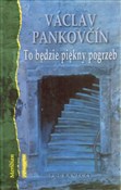 Zobacz : To będzie ... - Vaclav Pankovcin