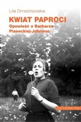 Zobacz : Kwiat papr... - Lila Dmochowska