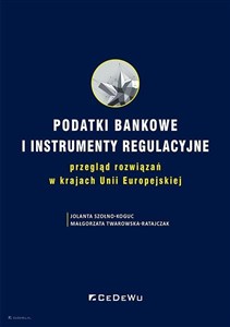 Obrazek Podatki bankowe i instrumenty regulacyjne przegląd rozwiązań w krajach Unii Europejskiej