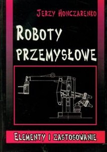 Picture of Roboty przemysłowe Elementy i zastosowanie