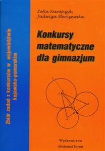 Obrazek Konkursy matematyczne dla gimnazjum Zbiór zadań z konkursów w województwie kujawsko-pomorskim