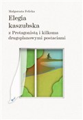 Elegia kas... - Małgorzata Felicka - Ksiegarnia w UK