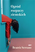 Polska książka : Ogród rozp... - Beatriz Serrano