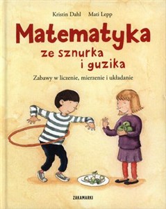 Obrazek Matematyka ze sznurka i guzika Zabawy w liczenie, mierzenie i układanie