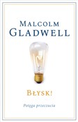 Błysk! Pot... - Malcolm Gladwell -  books in polish 