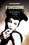 O uwodzeni... - Jean Baudrillard - Ksiegarnia w UK