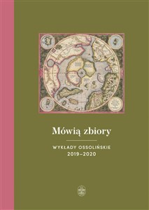 Picture of Mówią zbiory Wykłady ossolińskie 2019-2020
