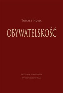 Obrazek Obywatelskość Wybrane europejskie ujęcia filozoficzne i kulturowe. Studium historyczno-hermeneutyczne