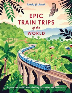 Obrazek Lonely Planet Epic Train Trips of the World