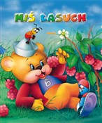 Polska książka : Miś łasuch... - Anna i Lech Stefaniakowie (ilustr.)