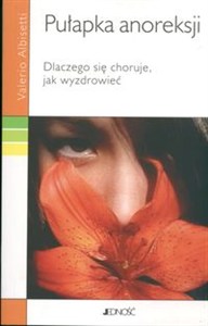 Obrazek Pułapka anoreksji Dlaczego się choruje, jak wyzdrowieć?