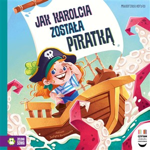 Obrazek Czytam dziecku codziennie. Jak Karolcia została piratką