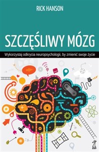 Obrazek Szczęśliwy mózg Wykorzystaj odkrycia neuropsychologii, by zmienić swoje życie