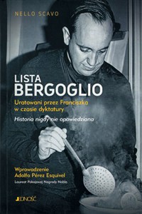 Obrazek Lista Bergoglio Ocaleni przez Franciszka w czasach dyktatury. Historia nigdy nie opowiedziana