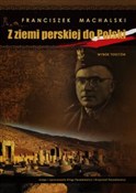 Z ziemi pe... - Franciszek Machalski -  foreign books in polish 