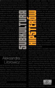 Obrazek Subkultura hipsterów Od nowoczesnej etyki do ponowoczesnej estetyki