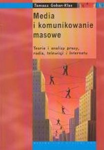Obrazek Media i komunikowanie masowe Teorie i analizy prasy, radia, telewizji i Internetu