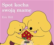 Zobacz : Spot kocha... - Eric Hill