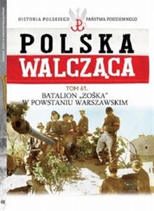 Obrazek Polska Walcząca Tom 61 Batalion "Zoska" w Powstaniu Warszawskim
