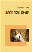 Mòrzkùlowi... - Stanisław Janke -  Polish Bookstore 